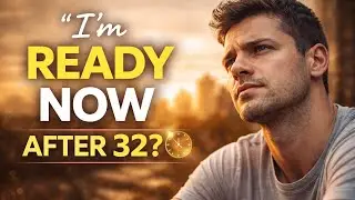 The Late Awakening What &ldquo;I&rsquo;m Ready Now&rdquo; Really Means After 32