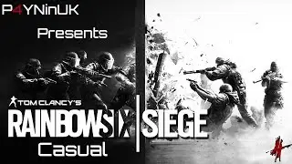 P4YN Play's - R6 Siege - Casual VS Sweaty Try-Hards 5