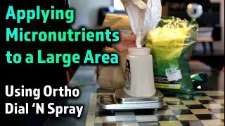 Applying Micronutrients to a Large Area using Ortho Dial 'N Spray
