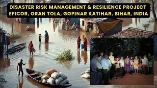 Disaster Risk Management & Resilience Project EFICOR, Oran Tola, Gopinar Katihar, Bihar, India
