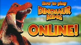 How to play Dinosaur King ONLINE!!