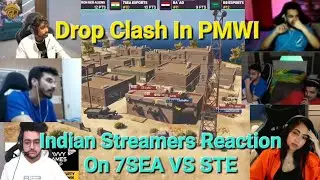 Indian Streamers Reaction On 7SEA VS STE Drop Clash In PMWI