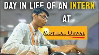 Intern at Motilal Oswal | Day in life at Motilal Oswal | My Internship Experience