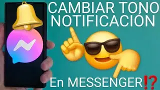📱🔔 Como CAMBIAR TONO de NOTIFICACI&Oacute;N de MESSENGER PASO a PASO