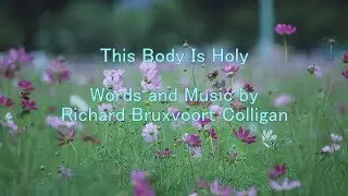 This Body Is Holy by Richard Bruxvoort Colligan