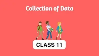 Class 11 Commerce_Statistics - Collection of Data | Cbse Education | Talentina