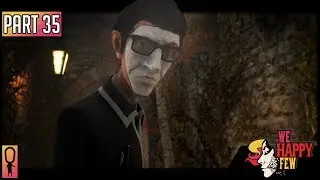 SAD ARTHUR - Part 35 - 💊 We Happy Few  💊 (Full Release 2018) Let's Play
