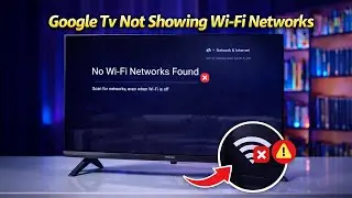 Google TV Not Showing Wi-Fi Networks! &ndash; How To Fix!