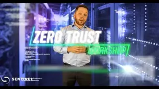 Zero Trust Workshop With Sentinel Technologies