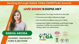 HEALING THROUGH NADA YOGA (SPIRITUAL SOUND) | MS. SNEHA ARORA | GYF EPISODE #3