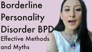 Borderline Personality Disorder BPD (Borderline Symptoms, Effective Methods, and Myths)