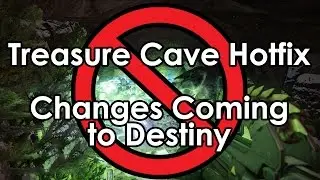 Destiny: Treasure Cave / Queen's Wrath Hotfixed & More Changes Coming