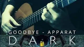 DARK (Netflix) Opening Theme | Goodbye - Apparat | Classical Guitar