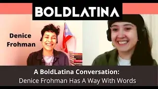 A BoldLatina Conversation About Latinx Identity and Language: Denice Frohman Has A Way With Words