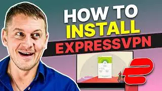 ExpressVPN Tutorial - How to Install ExpressVPN in 2026