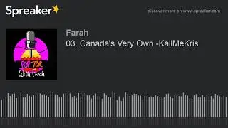 03. Canada's Very Own -KallMeKris