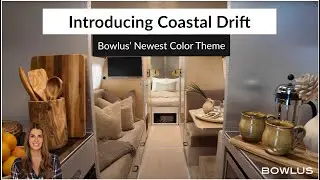 Meet Coastal Drift - Bowlus' newest upgraded color theme!