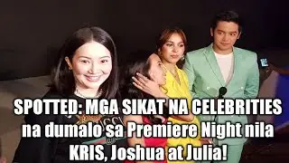 SIKAT NA CELEBRITIES spotted sa JoshLia at Kris Movie Premiere; Juliana BITBIT pa ang KORONA