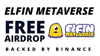 Elfin Metaverse Airdrop Guide  | Backed by Binance