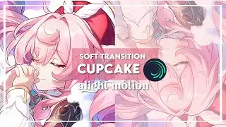 soft transition idea #12 || cupcake alight motion tutorial
