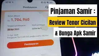 Pinjaman Samir : Review Tenor Cicilan & Bunga Apk Samir 2025
