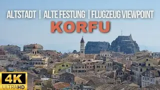 Vlog 5| Korfus UNESCO-gesch&uuml;tzte Altstadt, Alte & Neue Festung & Flugzeug Viewpoint in 4K