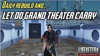 LifeAfter - Daily Rebuild | Let do Grand Theater Carry