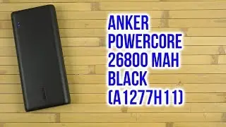 Распаковка Anker PowerCore 26800 mAh Black A1277H11