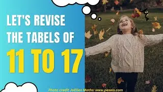 Learn and Revise - Table of 11 to 17, Multiplication Table of 11 to 17, Times Table of 11 to 17