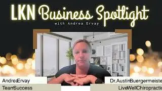 LKN Business Spotlight - Dr. Austin Buergermeister of Live Well Chiropractic