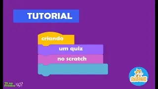 Tutorial - Criando um Quiz no Scratch
