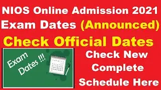 NIOS Online Admission 2021 Exam Dates (Announced) -How to Check NIOS Online 2021 Exam Dates Schedule