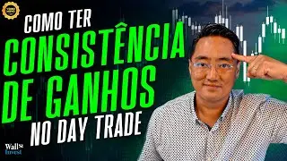 DAY TRADE -  COMO SER UM TRADER CONSISTENTE