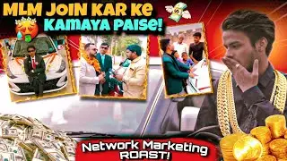I Joined MLM! Earn $99999😱🤑 | Network Marketing ROAST 🔥 | Real Ashish - MLM Roast!