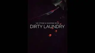 Dirty Laundry - Vic Stone & Diamond Rose