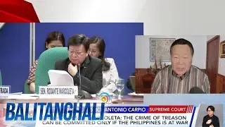 Carpio kay Sen. Marcoleta - The crime of treason can be committed only if... | Balitanghali
