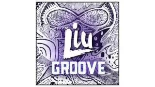Liu - Groove (original mix) Future House