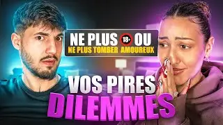 ON R&Eacute;POND &Agrave; VOS PIRES DILEMMES !