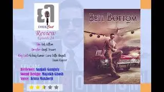 DHEECast Review | Episode 24 | Bell Bottom | Akshay Kumar | Vaani | Vashu, Jackky Bhagnani | Huma |