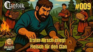 Clanfolk #009 – Wir jagen… und treffen tatsächlich!