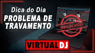 Virtual Dj 2025 Travando - Resolvido