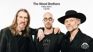 The Wood Brothers - April 3 at the Wheeler