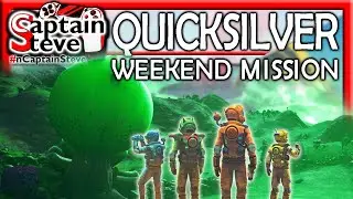 No Man's Sky Weekend Mission Running If It WORKS Quicksilver NMS Captain Steve With Chums