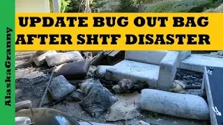 Update Your Bug Out Bag After SHTF Disaster Catastrophe - Bug Out Gear Inventory