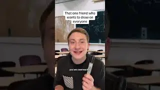 That one kid who wants to draw in everyone #pov #school #comedy