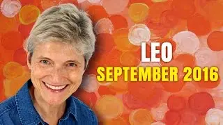 LEO SEPTEMBER 2016 HOROSCOPE | Time to Enjoy!