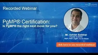 PgMP Certification: Is PgMP the right next move for you?  - ProThoughts Webinar