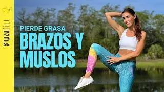Ejercicios para perder grasa en Brazos y Muslos | Elimina esa flacidez que te acompleja
