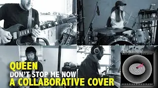 QUEEN | DON'T STOP ME NOW | A COLLABORATION COVER
