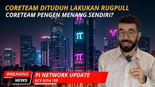 PI NETWORK UPDATE|CORETEAM DITUDUH LAKUKAN RUGPULL|PENGEN UNTUNG SENDIRI, BENARKAH DEMIKIAN?